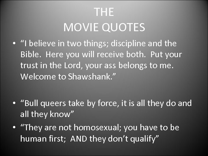 THE MOVIE QUOTES • “I believe in two things; discipline and the Bible. Here