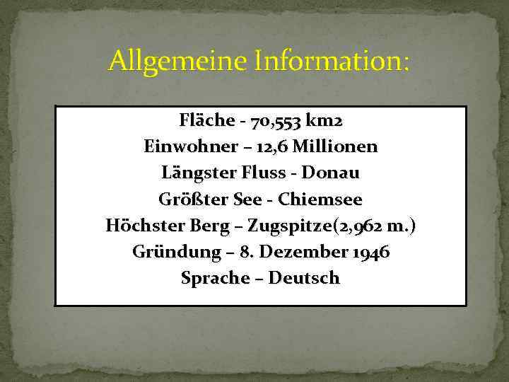 Allgemeine Information: Fläche - 70, 553 km 2 Einwohner – 12, 6 Millionen Längster