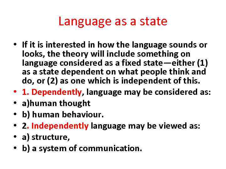 Language as a state • If it is interested in how the language sounds