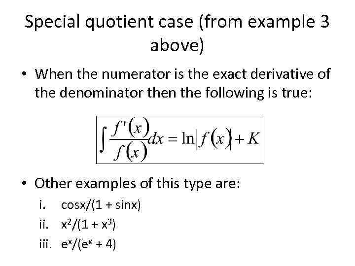 Special quotient case (from example 3 above) • When the numerator is the exact