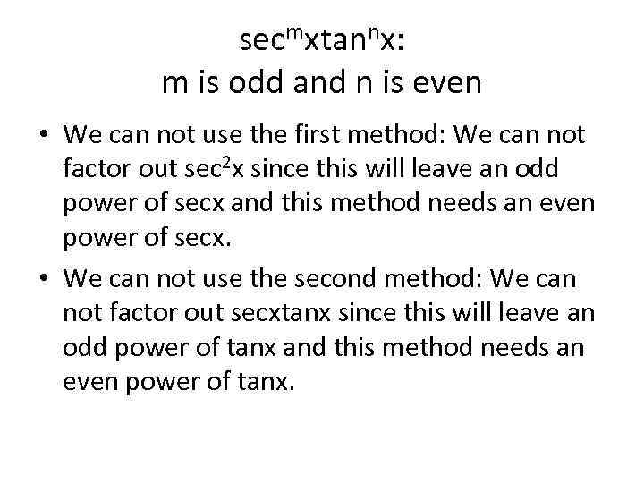 secmxtannx: m is odd and n is even • We can not use the