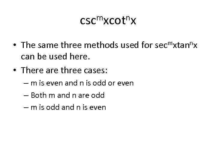 cscmxcotnx • The same three methods used for secmxtannx can be used here. •