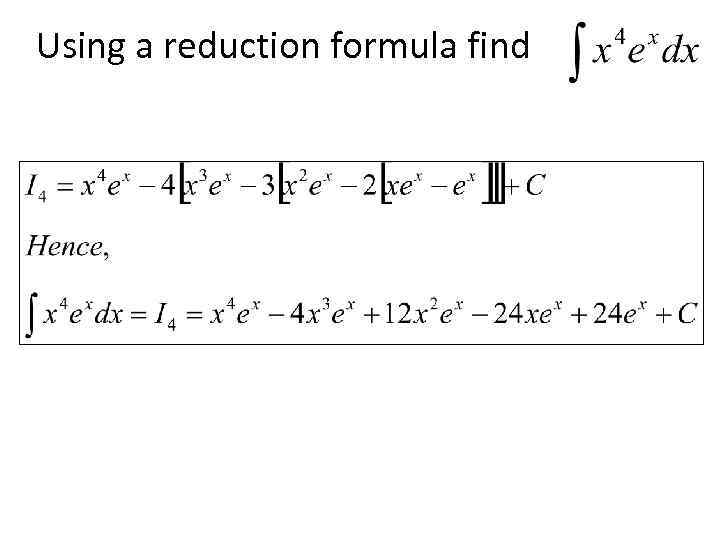 Using a reduction formula find 