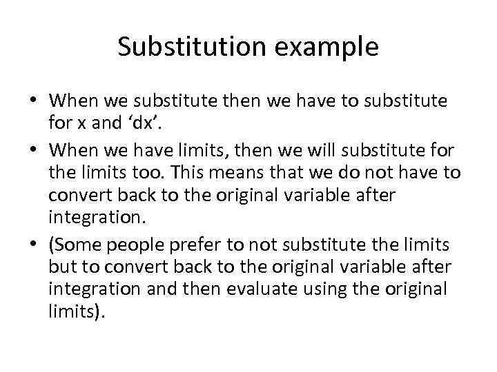 Substitution example • When we substitute then we have to substitute for x and