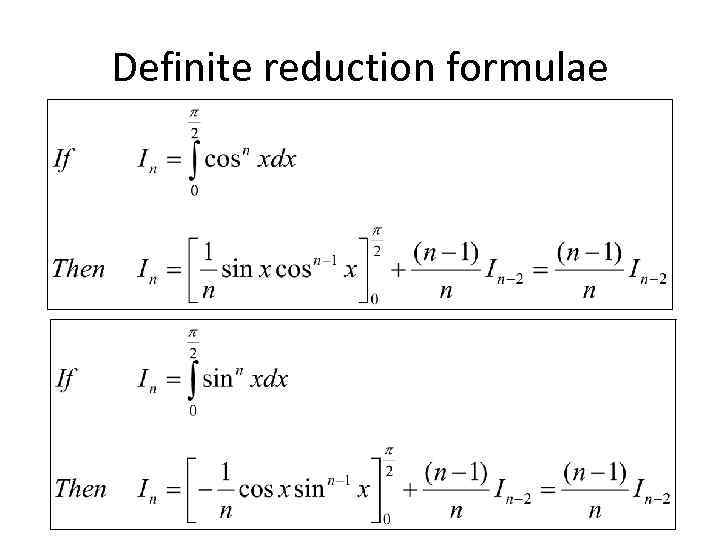 Definite reduction formulae 