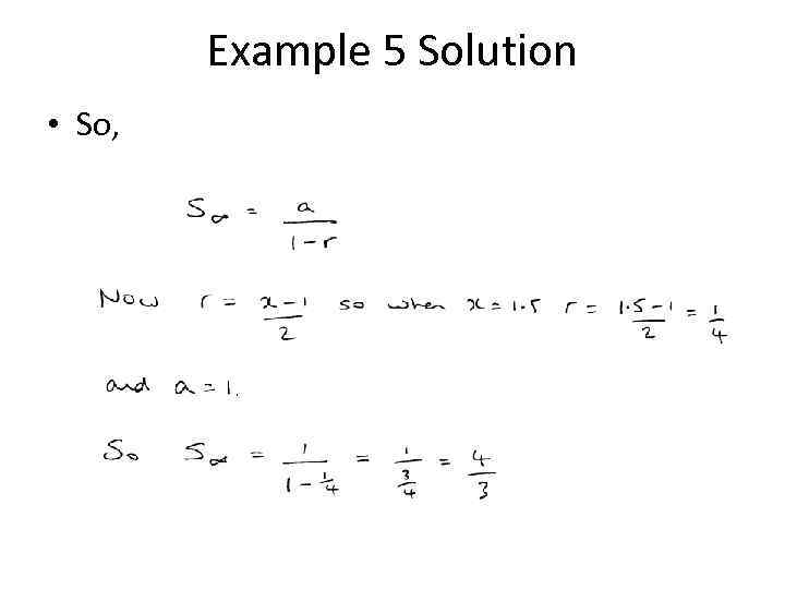 Example 5 Solution • So, 