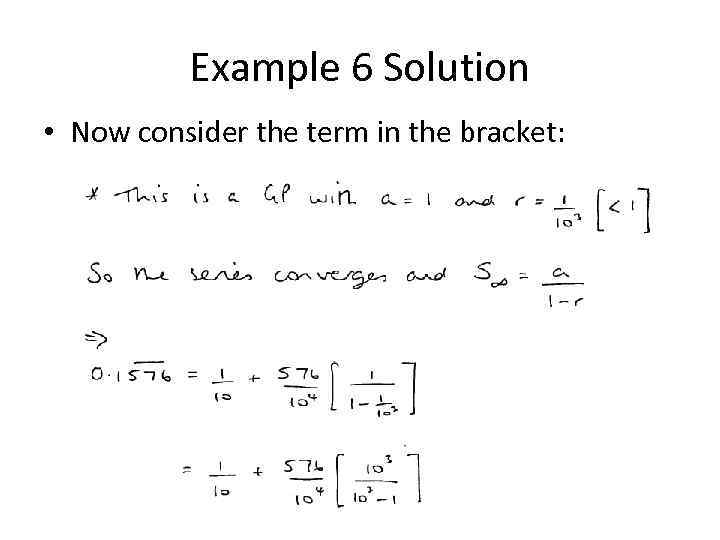 Example 6 Solution • Now consider the term in the bracket: 