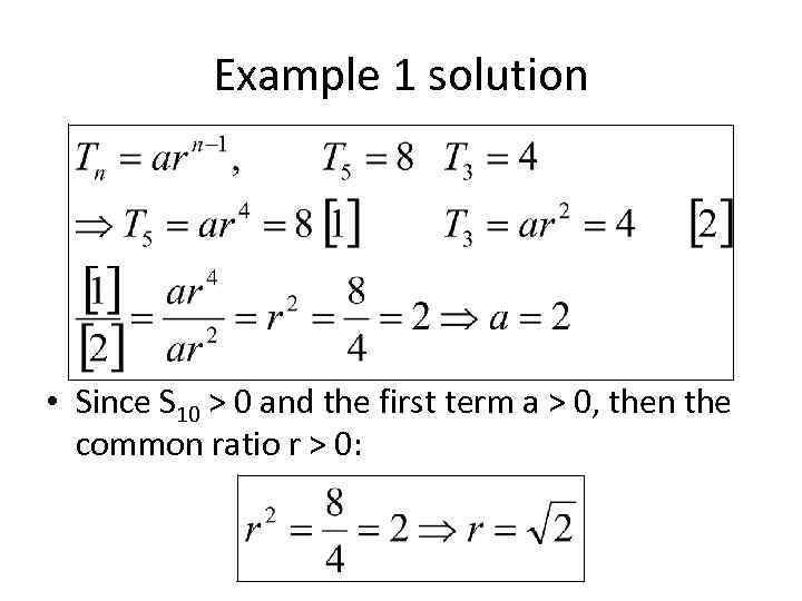 Example 1 solution • Since S 10 > 0 and the first term a