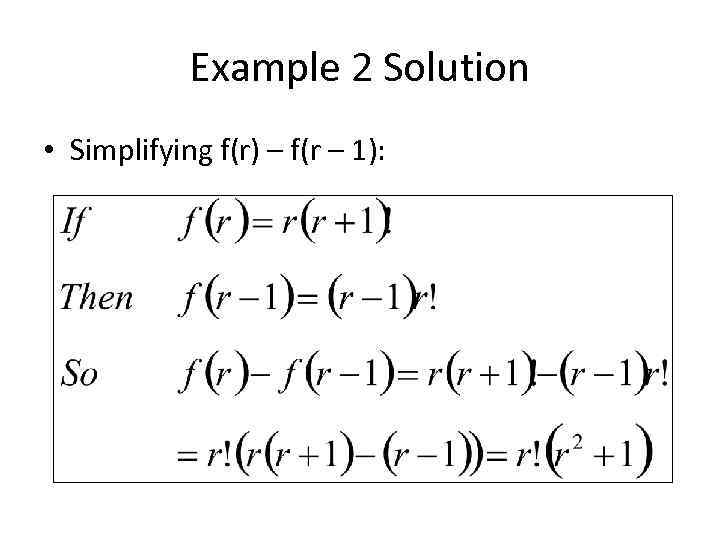 Example 2 Solution • Simplifying f(r) – f(r – 1): 