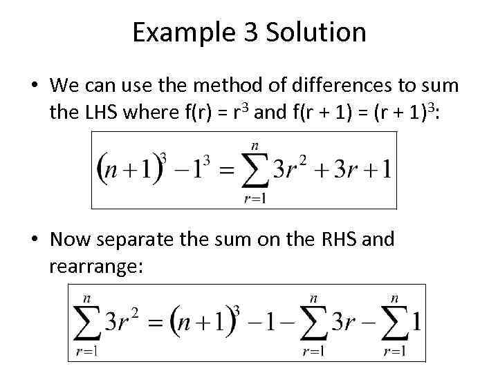 Example 3 Solution • We can use the method of differences to sum the