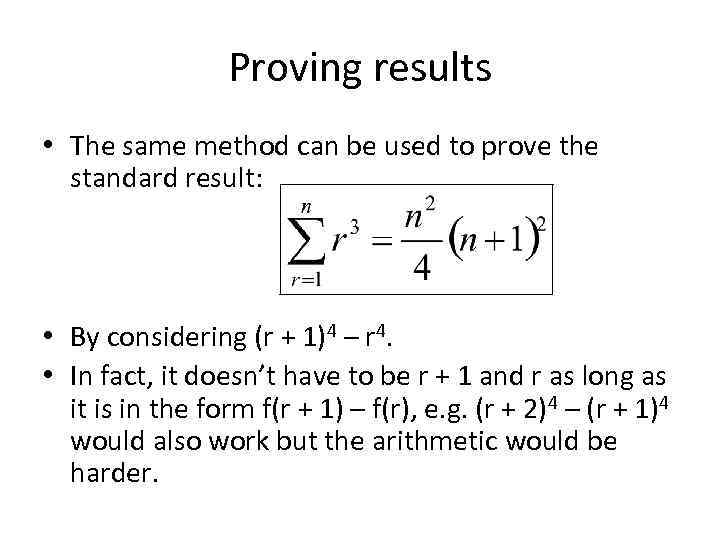 Proving results • The same method can be used to prove the standard result: