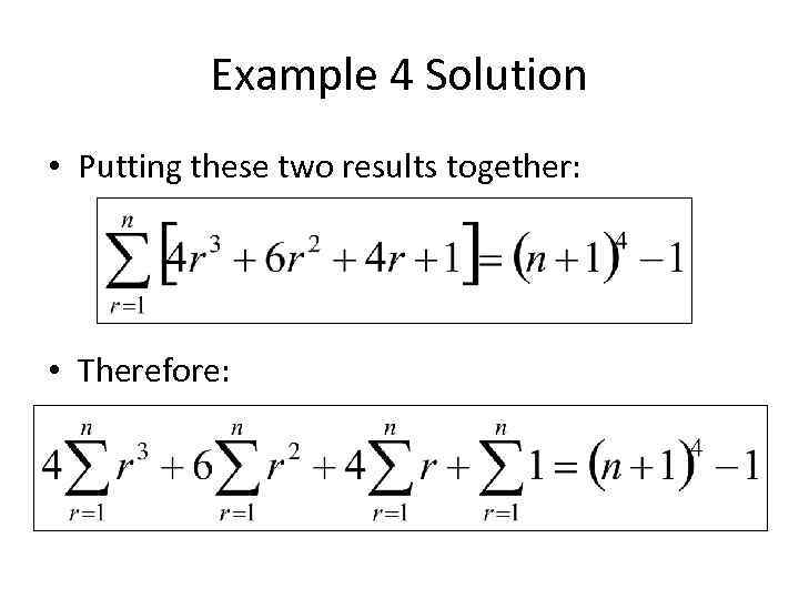 Example 4 Solution • Putting these two results together: • Therefore: 