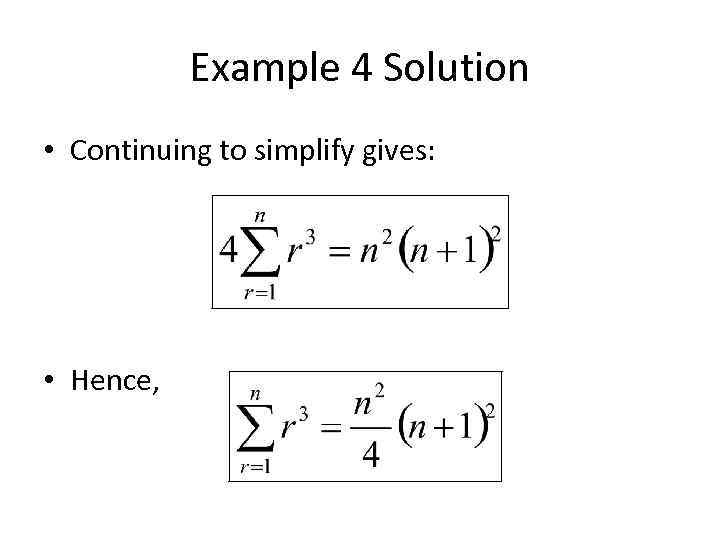 Example 4 Solution • Continuing to simplify gives: • Hence, 