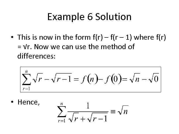 Example 6 Solution • This is now in the form f(r) – f(r –