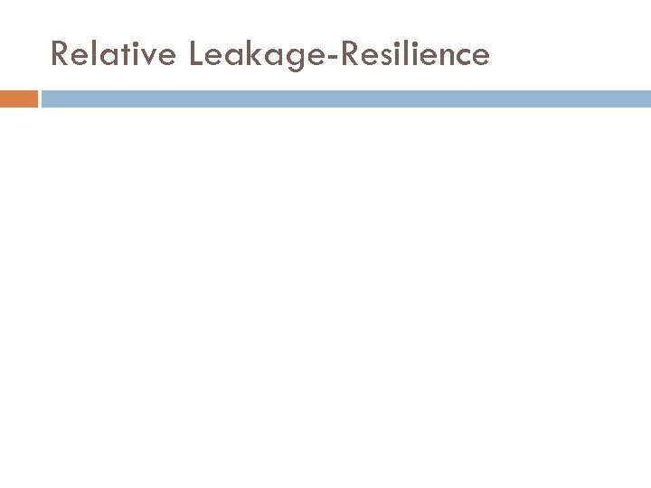 Relative Leakage-Resilience 