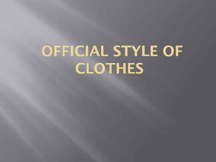 OFFICIAL STYLE OF CLOTHES 