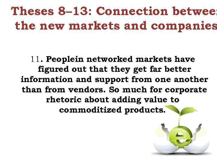 Theses 8– 13: Connection between the new markets and companies 11. Peoplein networked markets