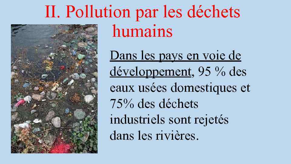 II. Pollution par les déchets humains Dans les pays en voie de développement, 95