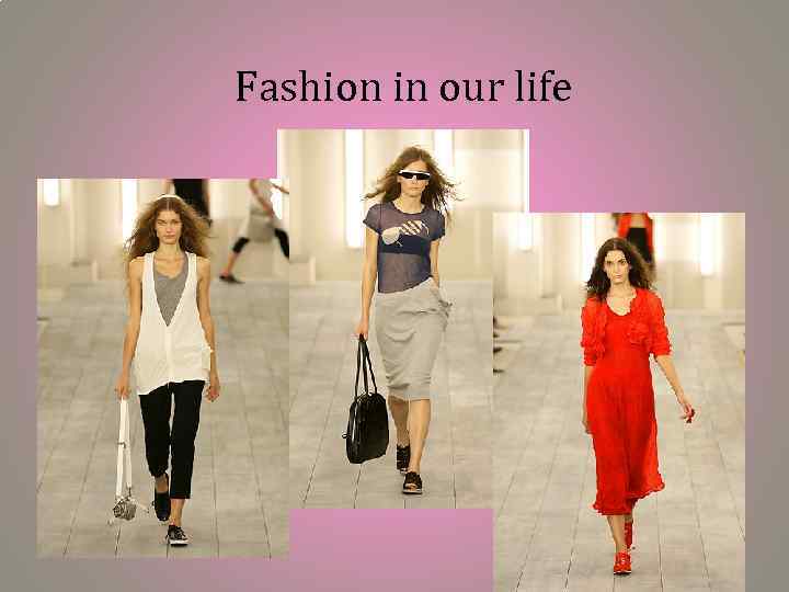 Fashion in our life 