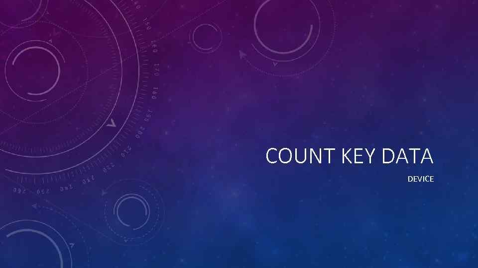 COUNT KEY DATA DEVICE 