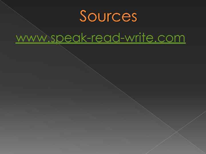 Sources www. speak-read-write. com 