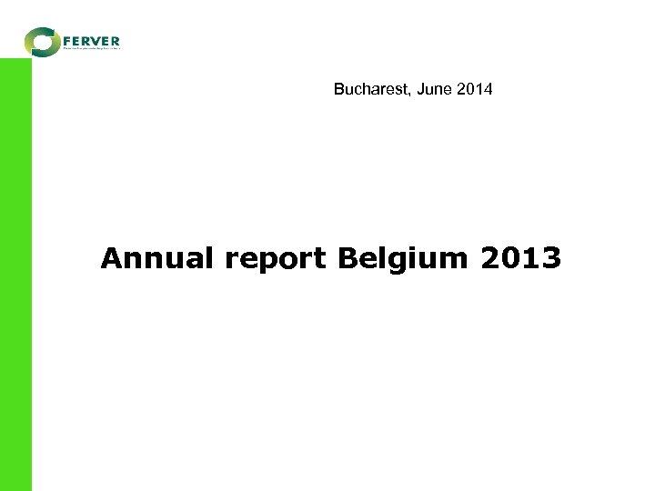 Bucharest, June 2014 Annual report Belgium 2013 