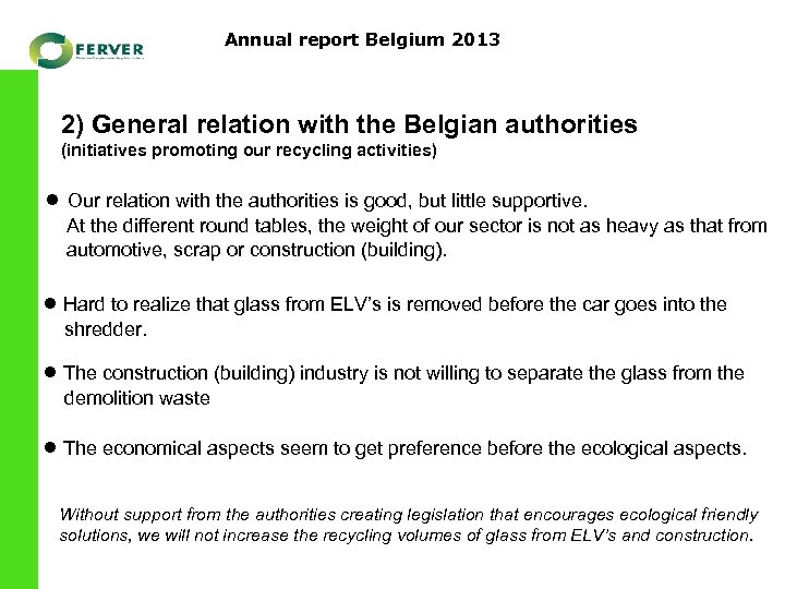 Annual report Belgium 2013 2) General relation with the Belgian authorities (initiatives promoting our