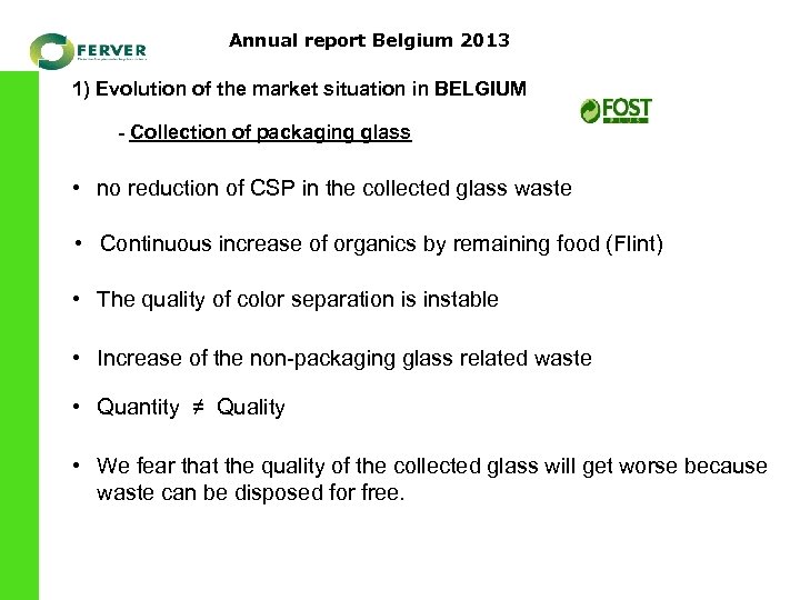 Annual report Belgium 2013 1) Evolution of the market situation in BELGIUM - Collection