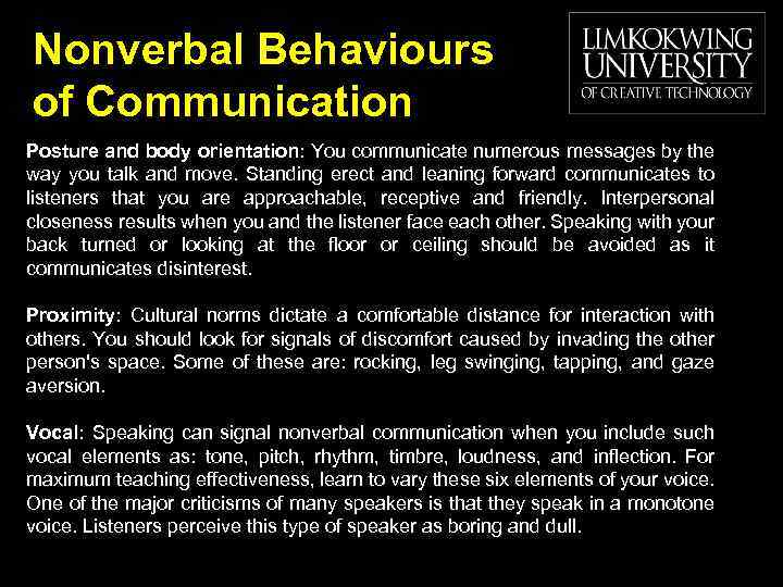 Nonverbal Behaviours of Communication Posture and body orientation: You communicate numerous messages by the
