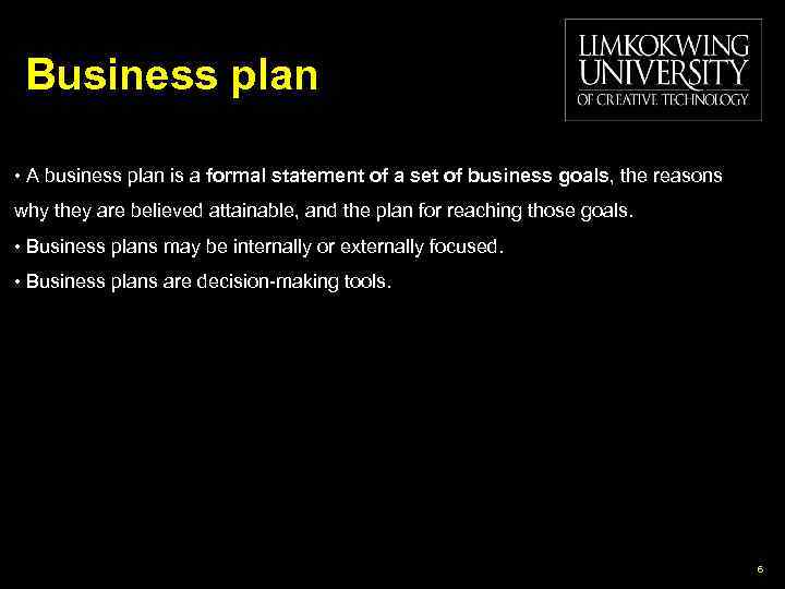 Business plan • A business plan is a formal statement of a set of