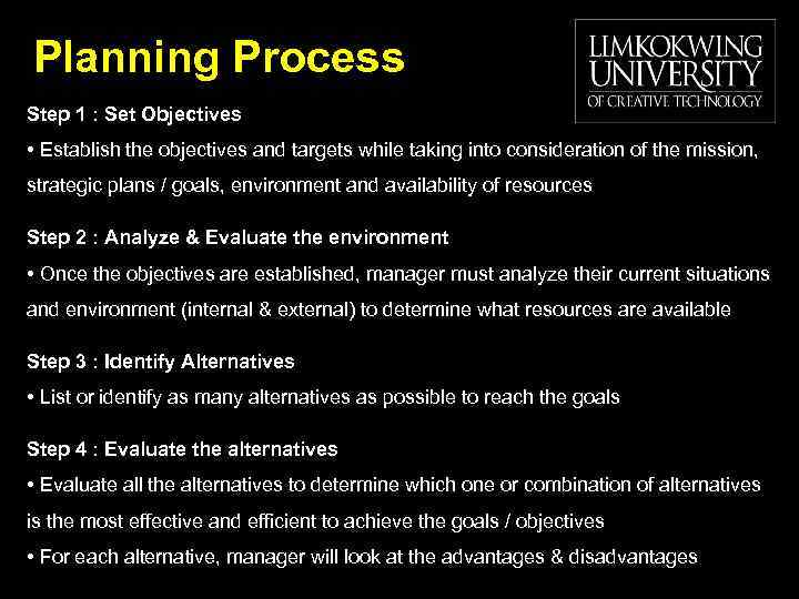 Planning Process Step 1 : Set Objectives • Establish the objectives and targets while