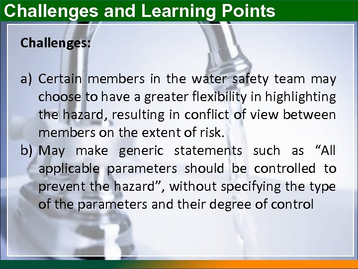 Challenges and Learning Points Challenges: a) Certain members in the water safety team may