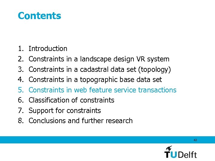 Contents 1. 2. 3. 4. 5. 6. 7. 8. Introduction Constraints in a landscape