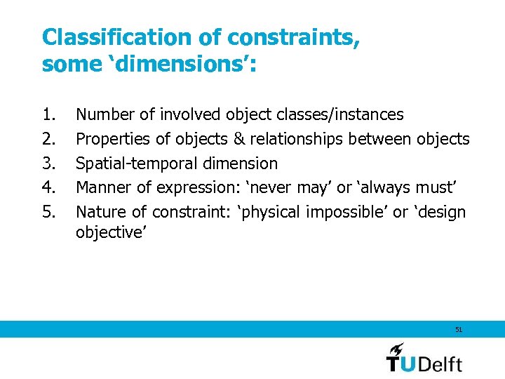 Classification of constraints, some ‘dimensions’: 1. 2. 3. 4. 5. Number of involved object