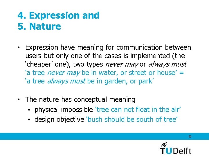 4. Expression and 5. Nature • Expression have meaning for communication between users but