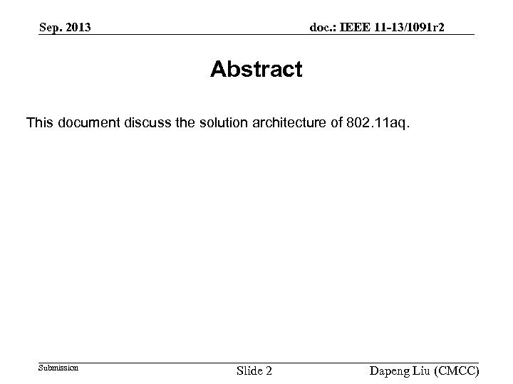 Sep. 2013 doc. : IEEE 11 -13/1091 r 2 Abstract This document discuss the