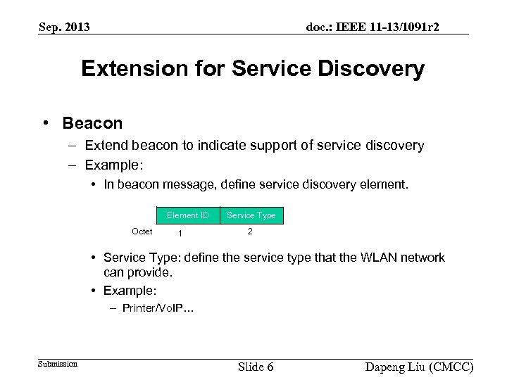 Sep. 2013 doc. : IEEE 11 -13/1091 r 2 Extension for Service Discovery •