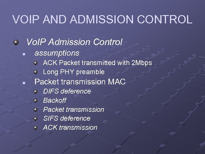 VOIP AND ADMISSION CONTROL Vo. IP Admission Control n assumptions ACK Packet transmitted with