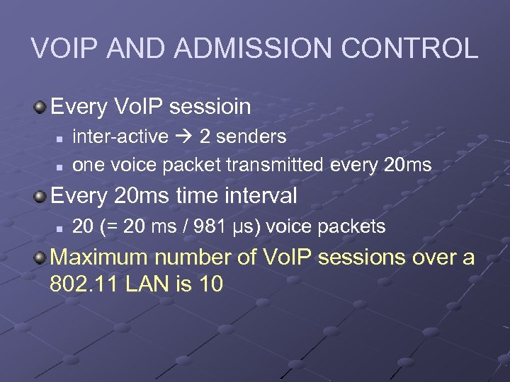 VOIP AND ADMISSION CONTROL Every Vo. IP sessioin n n inter-active 2 senders one