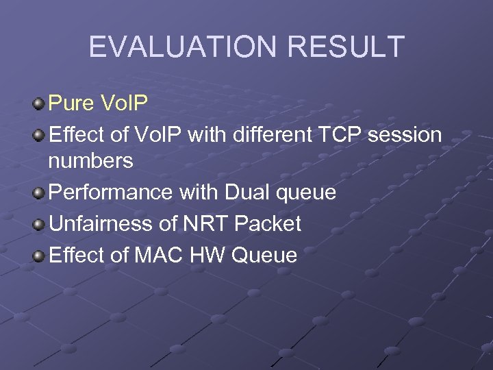 EVALUATION RESULT Pure Vo. IP Effect of Vo. IP with different TCP session numbers