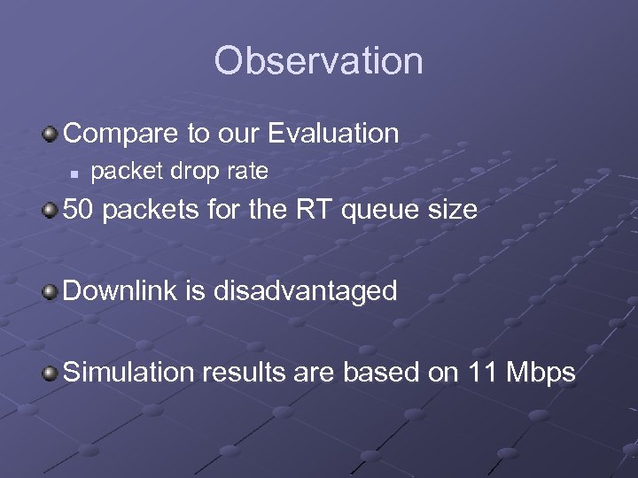 Observation Compare to our Evaluation n packet drop rate 50 packets for the RT