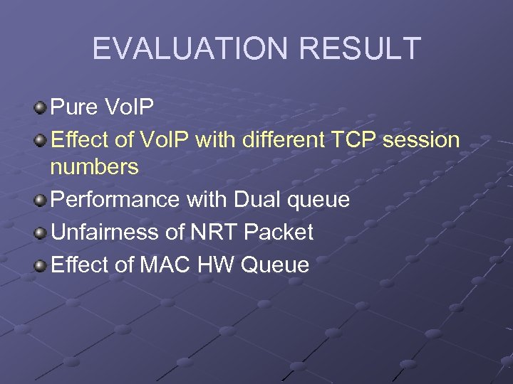 EVALUATION RESULT Pure Vo. IP Effect of Vo. IP with different TCP session numbers