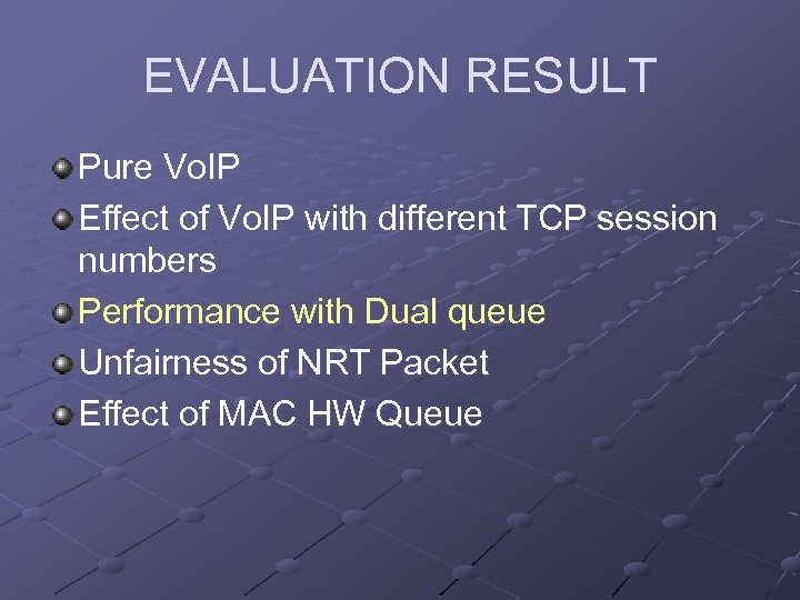 EVALUATION RESULT Pure Vo. IP Effect of Vo. IP with different TCP session numbers