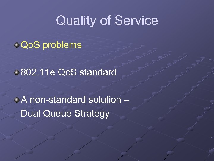 Quality of Service Qo. S problems 802. 11 e Qo. S standard A non-standard