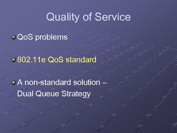 Quality of Service Qo. S problems 802. 11 e Qo. S standard A non-standard