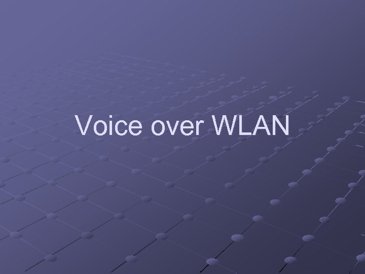 Voice over WLAN 