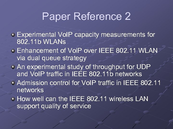 Paper Reference 2 Experimental Vo. IP capacity measurements for 802. 11 b WLANs Enhancement