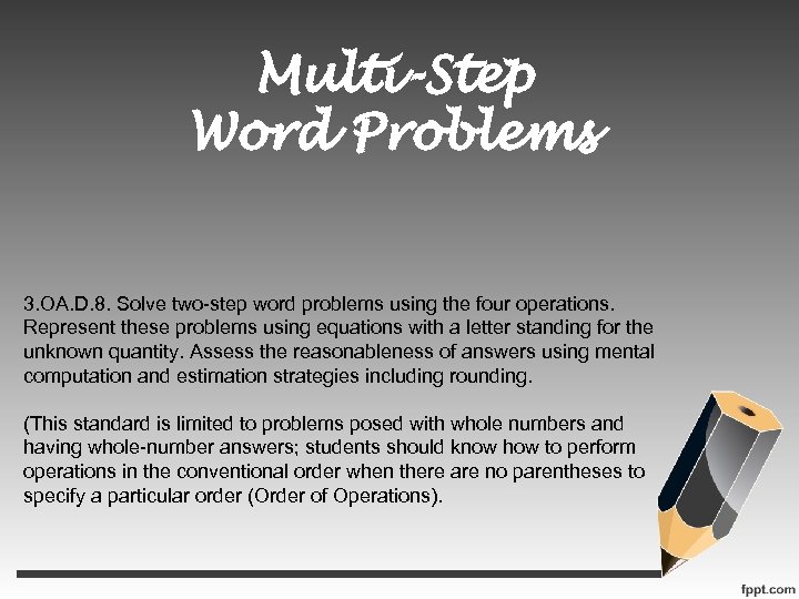 Multi-Step Word Problems 3. OA. D. 8. Solve two-step word problems using the four