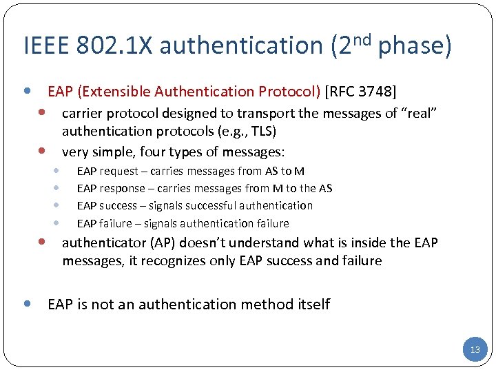 IEEE 802. 1 X authentication (2 nd phase) EAP (Extensible Authentication Protocol) [RFC 3748]