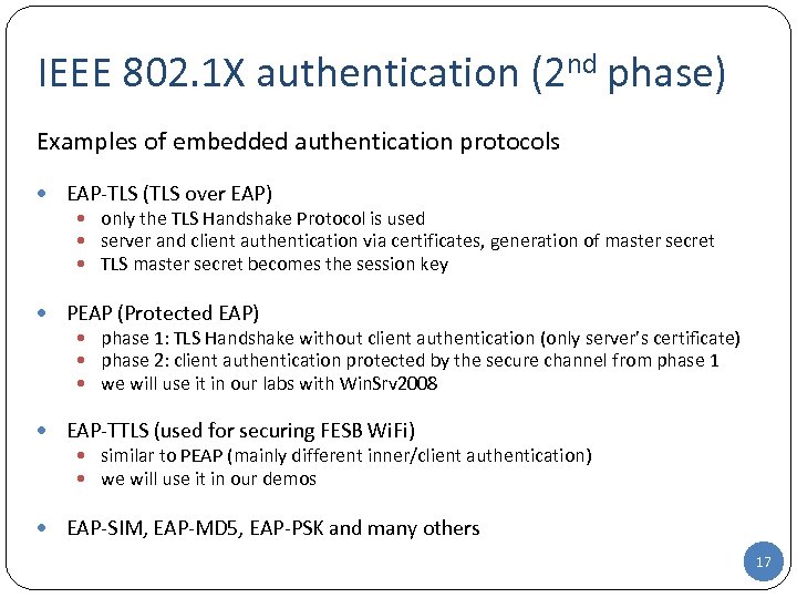 IEEE 802. 1 X authentication (2 nd phase) Examples of embedded authentication protocols EAP-TLS